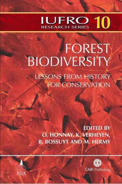 Hermy, M. Forest Biodiversity: Lessons from History for Conservation (The International Union of Forestry Research Organizations)