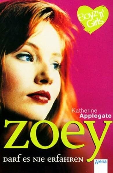 Applegate, Katherine Zoey darf es nie erfahren (Boyz'n Girls)