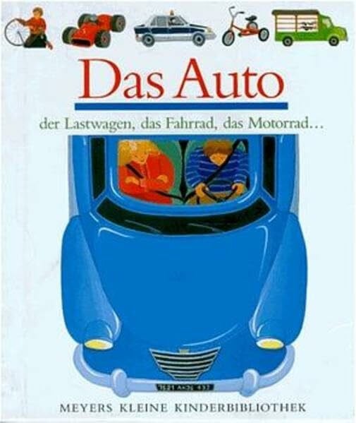 Schönfeldt, Sybil Das Auto: Der Lastwagen, Das Fahrrad, Das Motorrad (Meyers kleine Kinderbibliothek, Band 5)