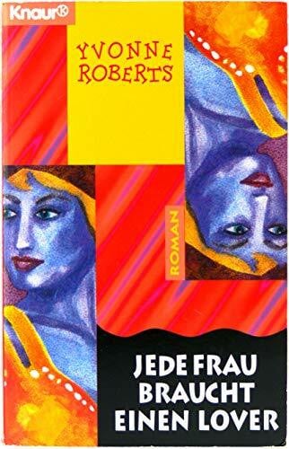 Schmidt, Sybille Jede Frau braucht einen Lover (Knaur Taschenbücher. Starke Seiten für Frauen)
