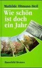 Oltmann-Steil, Mathilde Wie schön ist doch ein Jahr