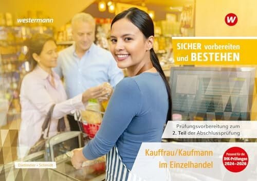 Dietlmeier, Sabine Prüfungsvorbereitung Sicher vorbereiten und bestehen: Kauffrau/Kaufmann im Einzelhandel Gestreckte Abschlussprüfung Teil 2 (Sicher vorber. Einzelhdl. ... zur Zwischen- und Abschlussprüfung)