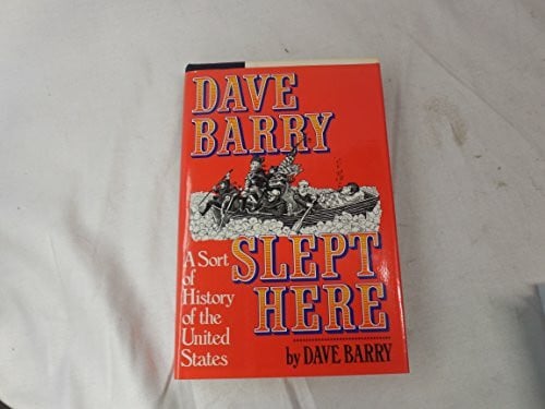 Barry, Dave Dave Barry Slept Here: A Sort of History of the United States