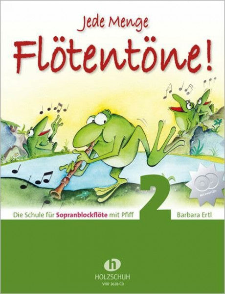 Ertl, Barbara Jede Menge Flötentöne! 2 (mit 2 CDs): Die Schule für Sopranblockflöte mit Pfiff, barocke Griffweise