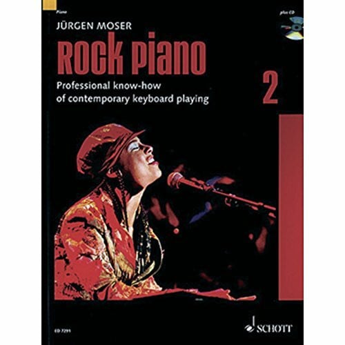 Moser, Jürgen Rock Piano: Professional Know-How of Contemporary Keyboard-Playing. Band 2. Keyboard oder Klavier. Ausgabe mit CD.: Grundlagen des professionellen ... Keyboard oder Klavier. (Modern Piano Styles)
