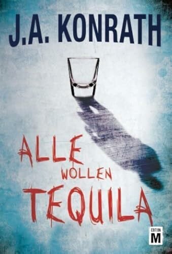 Konrath, J.A. Alle wollen Tequila (Ein Jack-Daniels-Thriller, Band 5)