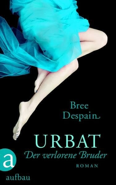 Despain, Bree Urbat - Der verlorene Bruder: Roman