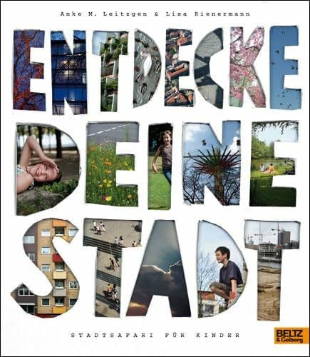 Rienermann, Lisa Entdecke deine Stadt: Stadtsafari für Kinder