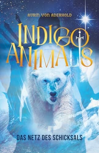 von Aderhold, Aurin Indigo Animals: Das Netz des Schicksals