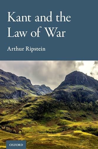 Ripstein, Arthur Kant and the Law of War