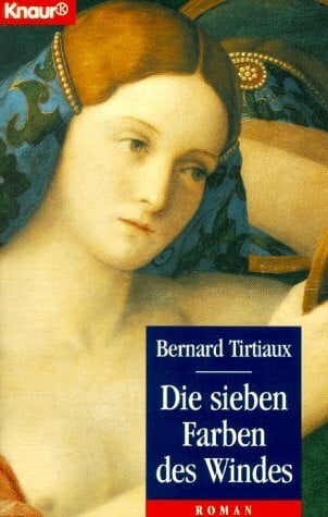 Tirtiaux, Bernard Die sieben Farben des Windes. Roman
