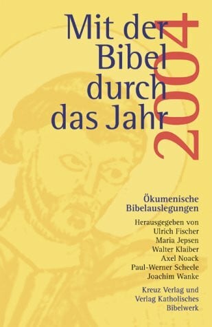 Fischer, Ulrich, Maria Jepsen und Walter Klaiber Mit der Bibel durch das Jahr 2004