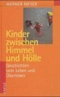 Meyer, Werner Kinder zwischen Himmel und Hölle