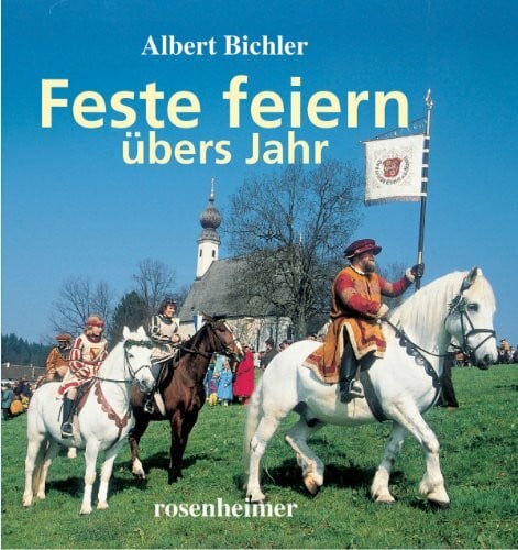 Bichler, Albert Feste feiern übers Jahr
