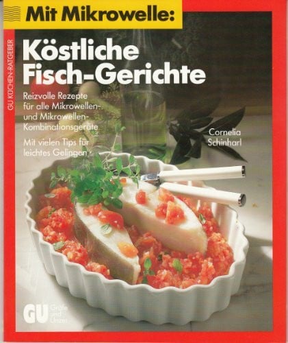 Schinharl, Cornelia Mit Mikrowelle: Köstliche Fisch-Gerichte
