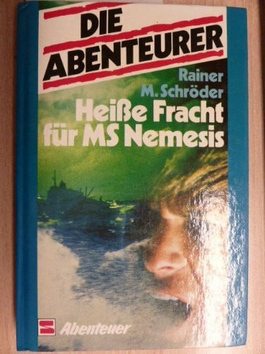 Köhler, Gert Die Abenteuer / Heisse Fracht für MS Nemesis
