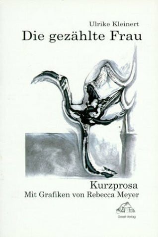 Marieluise Beck Die gezählte Frau. Kurzprosa