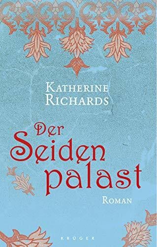 Richards, Katherine Der Seidenpalast: Roman
