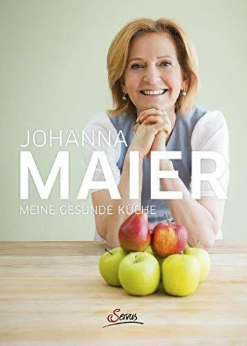 Maier, Johanna Meine gesunde Küche