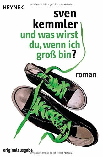 Kemmler, Sven Und was wirst du, wenn ich groß bin?