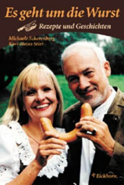 Stier, Karl Heinz Es geht um die Wurst: Rezepte und Geschichten