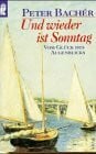 Bachér, Peter Und wieder ist Sonntag: Vom Glück des Augenblicks
