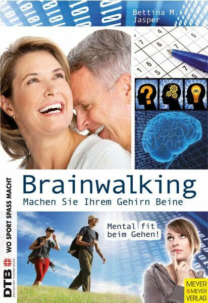 Jasper, Bettina M. Brainwalking: Machen Sie Ihrem Gehirn Beine (Wo Sport Spaß macht)