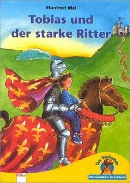 Garbert, Jutta Tobias und der starke Ritter (Edition Bücherbär)