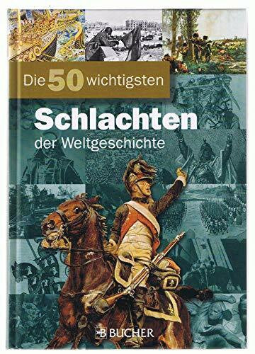 Schertler, Otto Die 50 wichtigsten Schlachten der Weltgeschichte
