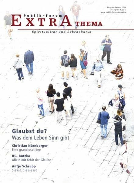 Ceming, Katharina Glaubst du?: Was dem Leben Sinn gibt (Publik-Forum Extra)