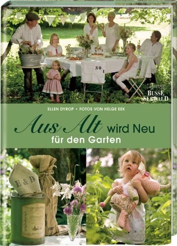 Eek, Helge Aus Alt wird Neu für den Garten