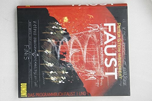Stein, Peter J. W. Goethe - Faust I und II: Das Programmbuch zur Inszenierung (DUMONT Literatur)