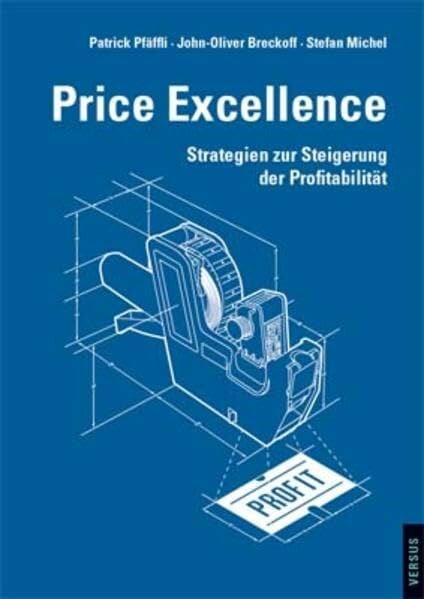 Michel, Stefan Price Excellence: Strategien zur Steigerung der Profitabilität