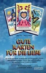 Grey, John Gute Karten für die Liebe: Ein inspirierendes Karten-Set für Klarheit, Glück und Erfüllung in Beziehungen und Partnerschaften