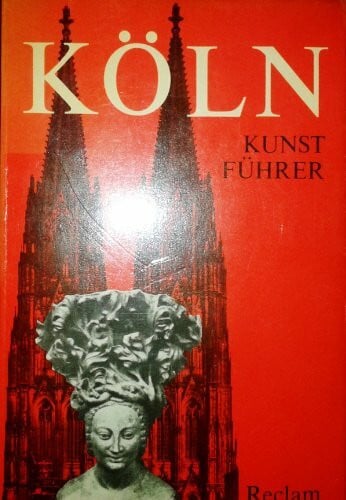 Köln: Kunstführer (Teilausgabe von: Reclams Kunstführer Deutschland III) (Reclams Universal-Bibliothek)