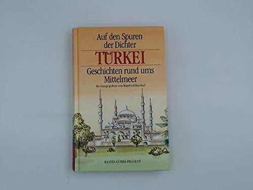 Barthel, Manfred Auf den Spuren der Dichter - Türkei