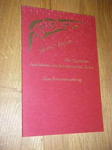 Steiner, Rudolf Die Mysterien des Geistes, des Sohnes und des Vaters - Eine Osterbetrachtung: Eine Osterbetrachtung. 3 Vorträge, Berlin, München 1907