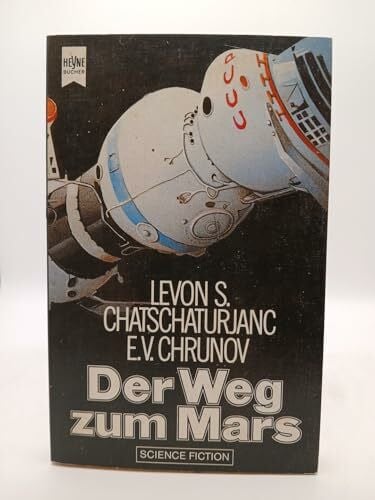 S. Chatschaturjanc Levon und Evgenij V. Chrunov Der Weg zum Mars