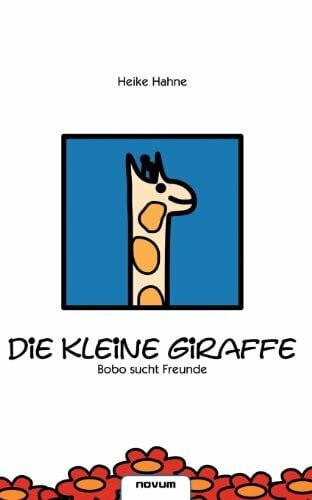 Hahne, Heike Die kleine Giraffe