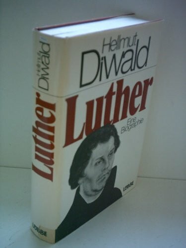 Diwald, Hellmut Luther: Eine Biographie