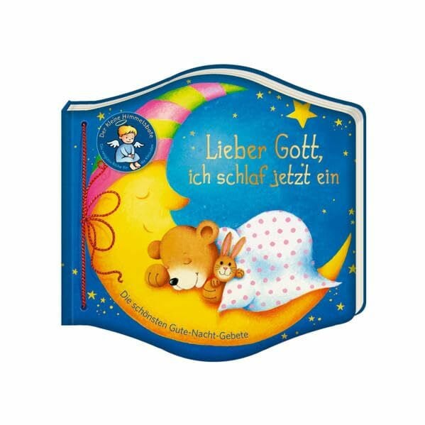 Mußenbrock, Anne Lieber Gott, ich schlaf jetzt ein: Die schönsten Gute-Nacht-Gebete