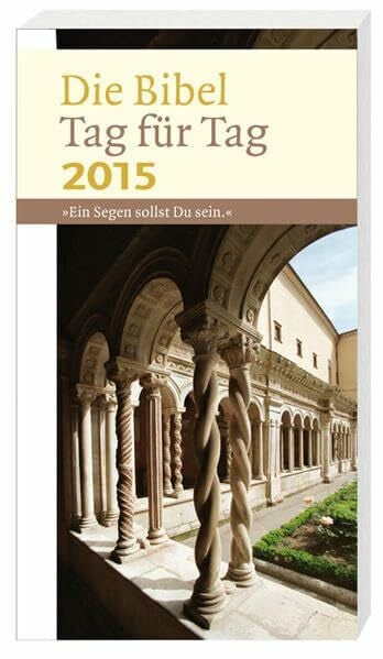 Kaufmann, Jürgen Die Bibel Tag für Tag 2015 - Taschenbuchausgabe: Ein Segen sollst Du sein