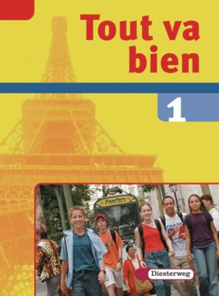 Naumann, Andrea Tout va bien. Unterrichtswerk für den Französischunterricht, 2. Fremdsprache: Tout va bien: Schülerband 1: Unterrichtswerk für den Französischunterricht, 2. Fremdsprache / Schülerband 1