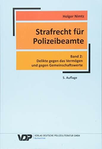 Nimtz, Holger Strafrecht für Polizeibeamte - Band 2: Delikte gegen das Vermögen und gegen Gemeinschaftswerte (VDP-Fachbuch)