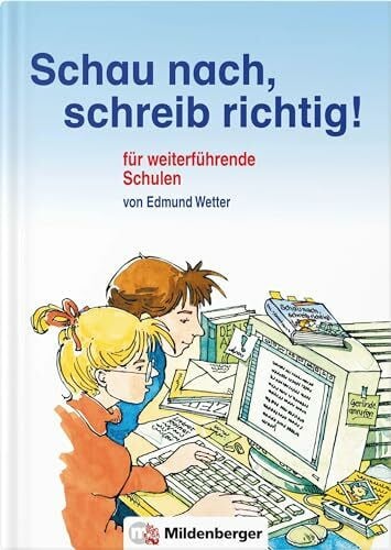 Wetter, Edmund Schau nach, schreib richtig! / Schau nach, schreib richtig!, Wörterbuch für weiterführende Schulen: Wörterbuch konzipiert als Arbeitsbuch in 9 Teilen, inkl. Lösungen
