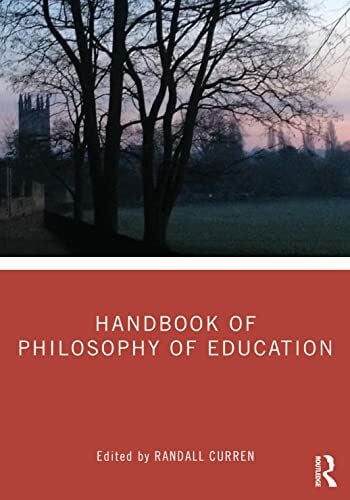 Curren, Randall Handbook of Philosophy of Education
