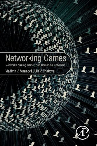 Chirkova, Julia V. Networking Games: Network Forming Games and Games on Networks