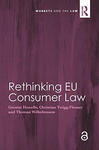 Wilhelmsson, Thomas Rethinking EU Consumer Law (Markets and the Law)