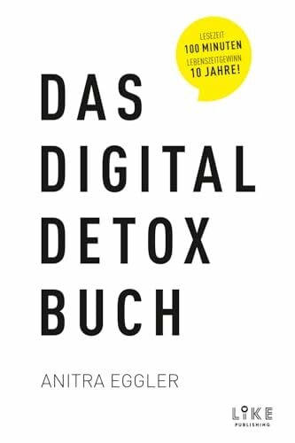 Eggler, Janik Das Digital Detox Buch: Das 28-Tage-Programm für ein smartes Leben in digitaler Balance