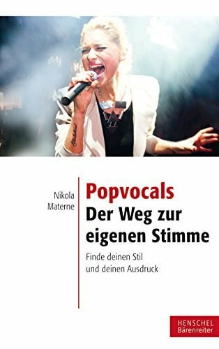 Nikola Materne Popvocals. Der Weg zur eigenen Stimme -Finde deinen Stil und deinen Ausdruck-